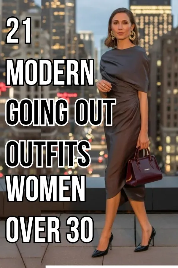 Going Out Outfits for Women Over 30